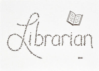 Librarian written in hand-printed Bible verses in black ink on white paper with hand drawn book embellishment